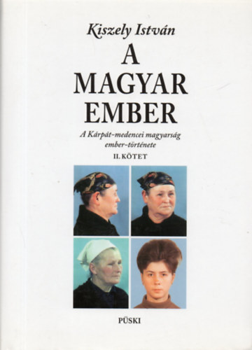 Kiszely István - A magyar ember 2 - A Lendva-vidéki vagy Muravidék-i magyarok - Csík megye magyarsága - A KÁRPÁT-MEDENCÉN KÍVÜL ÉLŐ MAGYARSÁG - A MAGYARSÁG GENETIKAI KÉPE