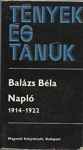 Balázs Béla - Napló 1914-1922