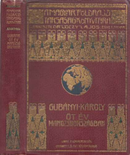 Gubnyi Kroly - t v Mandzsorszgban (A Magyar Fldrajzi Trsasg Knyvtra)