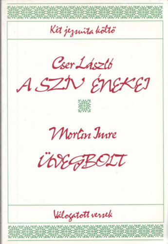 Cser; Morlin - A sz�v �nekei - �vegbolt