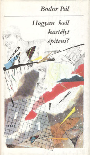 Bodor P�l - Hogyan kell kast�lyt �p�teni?