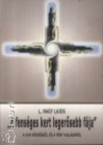 ""A fens�ges kert leger�sebb f�ja""