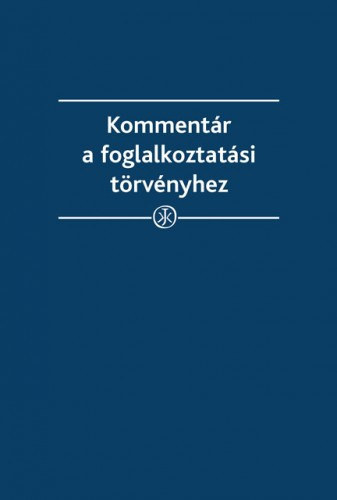 Kovcs Szabolcs - Takcs Gbor - Kommentr a foglalkoztatsi trvnyhez