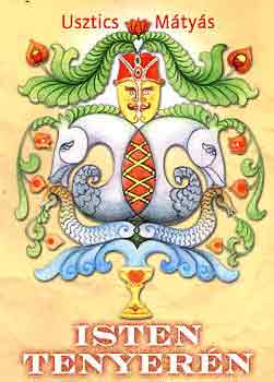 Usztics M�ty�s - Isten tenyer�n