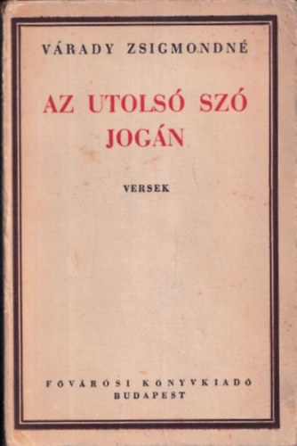 V�rady Zsigmondn� - Az utols� sz� jog�n (Versek) (dedik�lt)