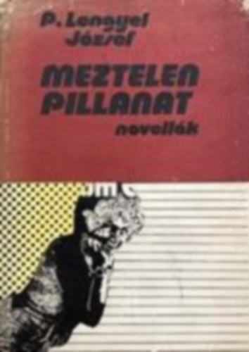 P. Lengyel J�zsef - Meztelen pillanat (novell�k)