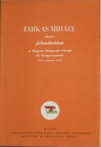 Farkas Mihly elvtrs felszlalsa a Magyar Dolgozk Prtja II. kongresszusn 1931.februr 25-n