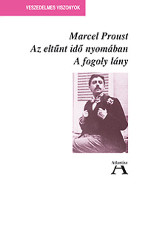 Marcel Proust - Az eltnt id nyomban V. - A fogoly lny