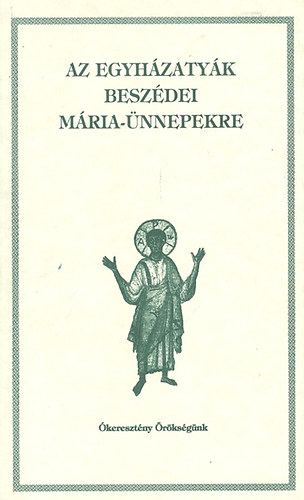 Az egyhzatyk beszdei Mria-nnepekre