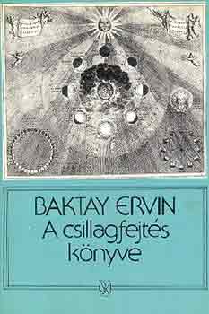 Baktay Ervin - A csillagfejtés könyve (Az asztrológia elmélete és gyakorlata)