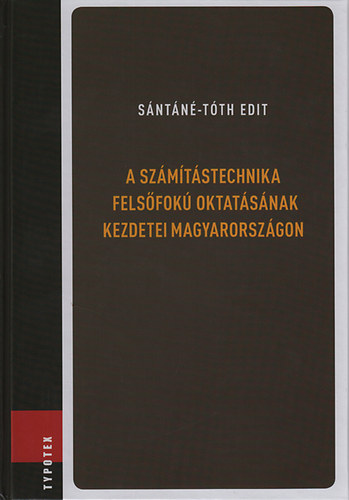 Sntn-Tth Edit - A szmtstechnika felsfok oktatsnak kezdetei Magyarorszgon