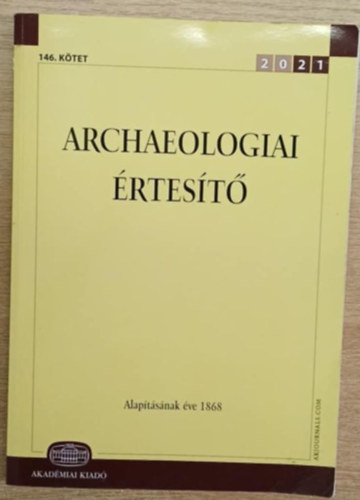 Vczi Gbor  (szerk.) - Archaeologiai rtest 2021. 146. ktet