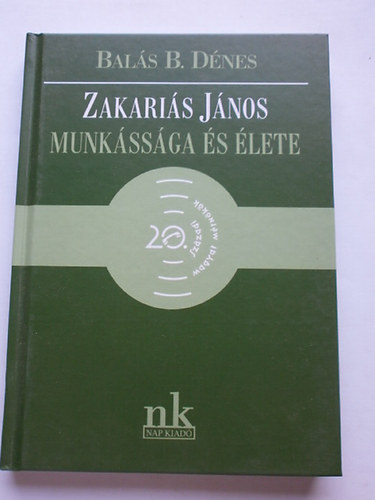 Bal�s B. D�nes - Zakari�s J�nos munk�ss�ga �s �lete