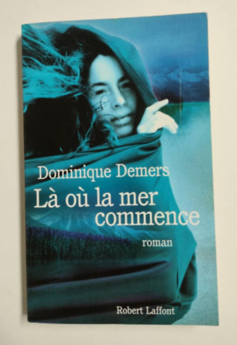 Dominique Demers - La Ou La Mer Commence