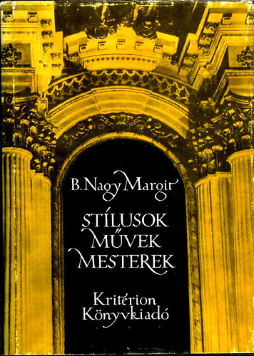 B. Nagy Margit - Stlusok, mvek, mesterek