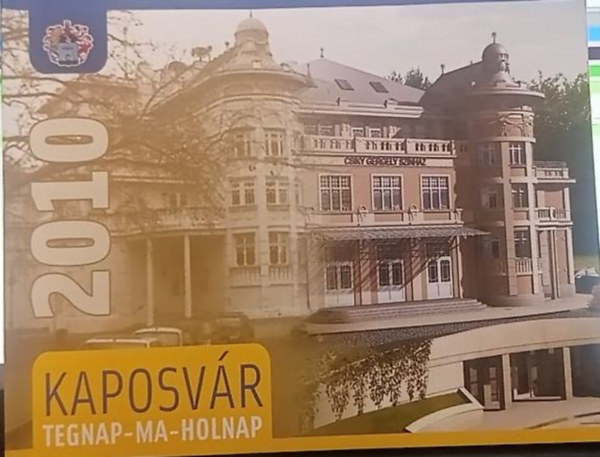 Kaposvár - Tegnap-Ma-Holnap