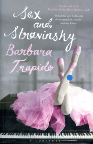 Barbara Trapido - Sex and Stravinsky