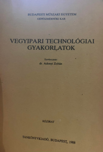 Dr. Adonyi Zoltán - Vegyipari technológiai gyakorlatok