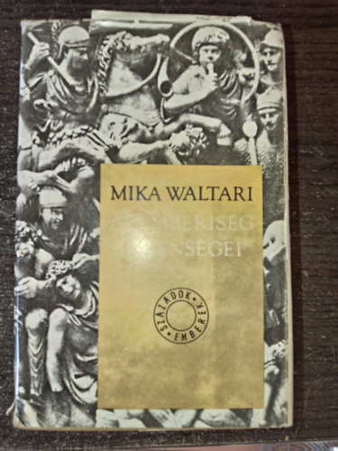 Mika Waltari - Az emberisg ellensgei (Ihmiskunnan viholliset) - Schtz Istvn forditsban (I-II. rsz egybektve)