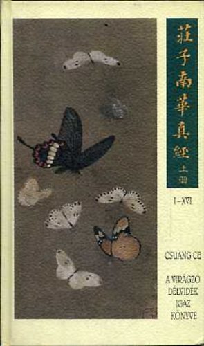 Csuang Ce - A vir�gz� d�lvid�k igaz k�nyve I-XVI.