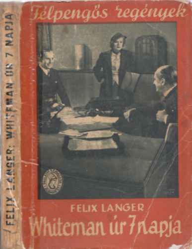Felix Langer - Whiteman úr 7 napja (félpengős regények)