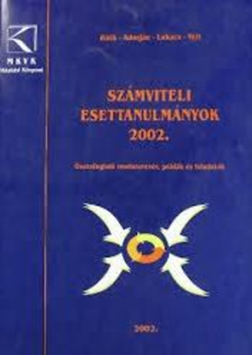 Dr. Rth Jzsef; Dr. Adorjn Csaba; Dr. Lukcs Jnos; Dr. Veit Jzsef - Szmviteli esettanulmnyok 2002.