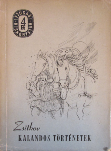 Borisz Sztyepanovics Zsitkov - Kalandos t�rt�netek