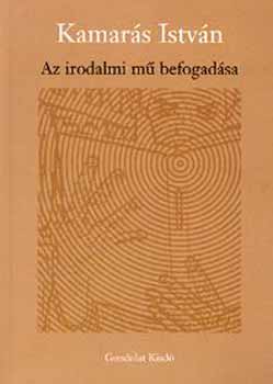 Kamars Istvn - Az irodalmi m befogadsa
