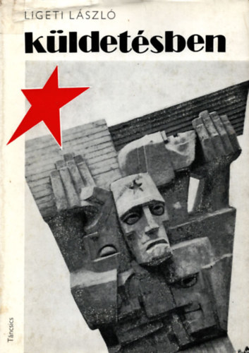 Ligeti L�szl� - K�ldet�sben (�ti besz�mol�k)