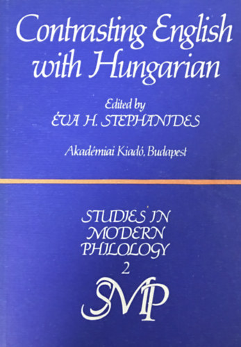 Stephanides va  (szerk.) - Contrasting English with Hungarian - Studies in Modern Philology 2.
