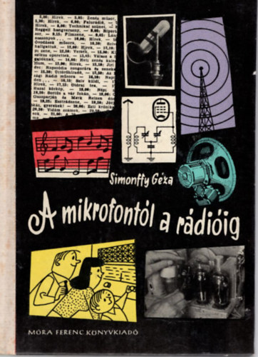 Simonffy Géza - A mikrofontól a rádióig (búvár könyvek)