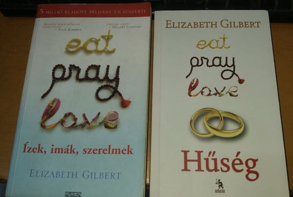 Elizabeth Gilbert - Eat Pray Love 1.-2.: zek, imk, szerelmek + Hsg (2 ktet)