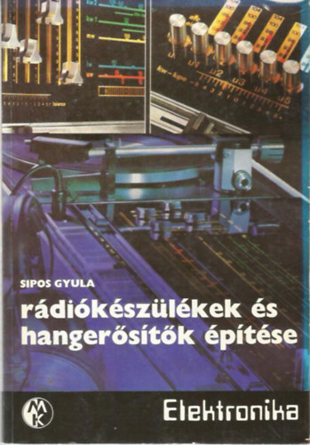 Sipos Gyula - Rdikszlkek s hangerstk ptse