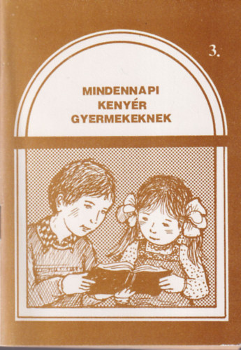 Mindennapi kenyér gyermekeknek 3.