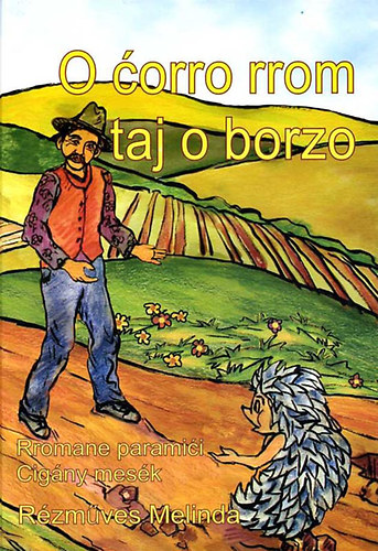 Cig�ny mes�k - O corro rrom taj a borzo - A szeg�ny cig�ny �s a s�ndiszn�