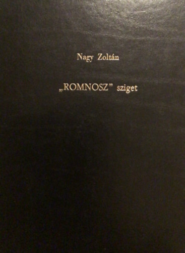 Nagy Zolt�n - 'romnosz'-sziget