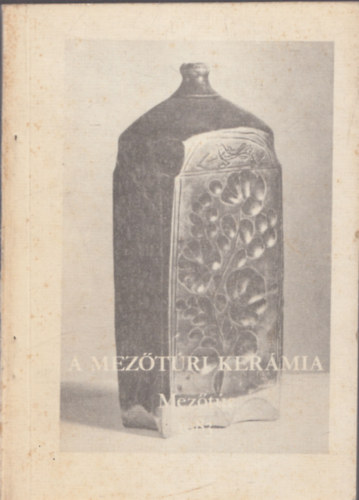 Szabó László-Gulyás Éva - A mezőtúri kerámia - kiállításvezető