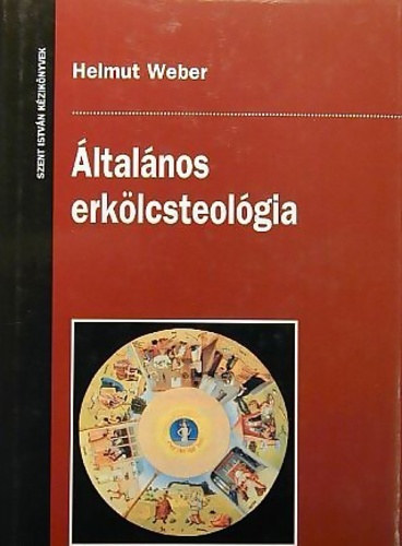 Helmut Weber - Általános erkölcsteológia
