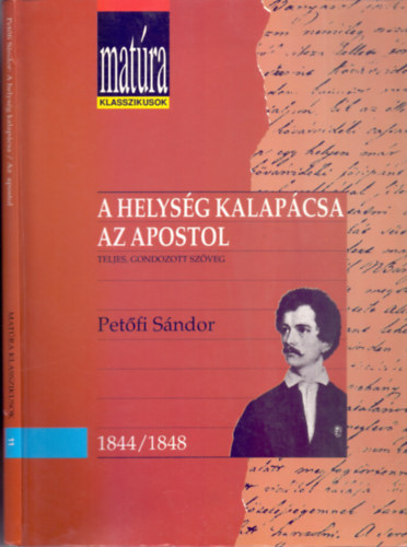 Veres Andrs  Petfi Sndor (szerk.) - A helysg kalapcsa - Az apostol (Teljes, gondozott szveg - Matra klasszikusok 11.)