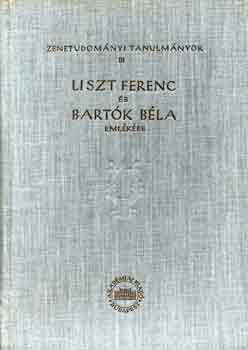 Szabolcsi Bence-Bartha D�nes - Liszt Ferenc �s Bart�k B�la eml�k�re (Zenetudom�nyi tanulm�nyok III.)