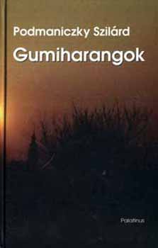 Podmaniczky Szil�rd - Gumiharangok