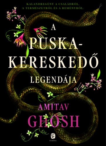 Amitav Ghosh - A puskakeresked� legend�ja