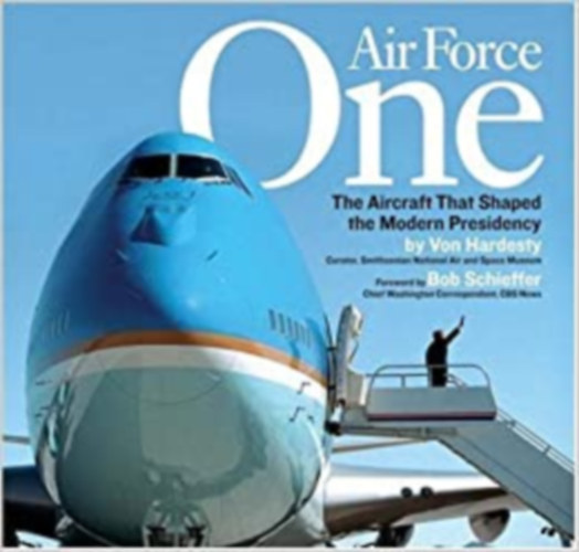 Air Force One: The Aircraft That Shaped The Modern Presidency