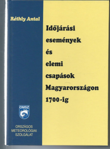 Rthly Antal - Idjrsi esemnyek s elemi csapsok Magyarorszgon 1700-ig