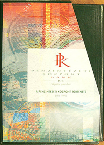 A P�nzint�zeti K�zpont t�rt�nete I-II.