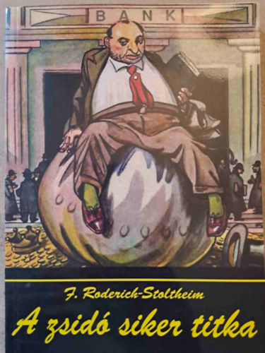 F. Roderich Stoltheim - A zsid siker titka
