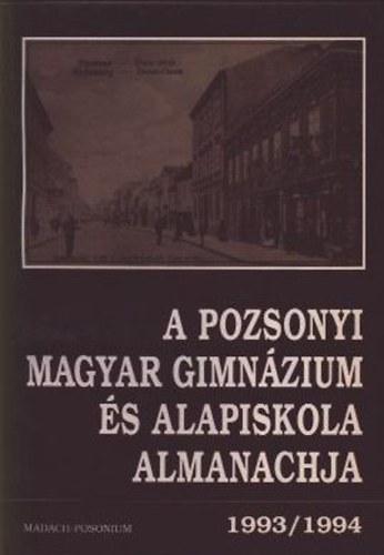A pozsonyi Magyar Gimnzium s Alapiskola almanachja 1993-1994