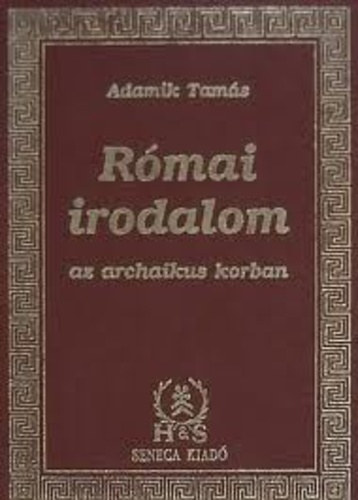 Adamik Tam�s - R�mai irodalom az archaikus korban
