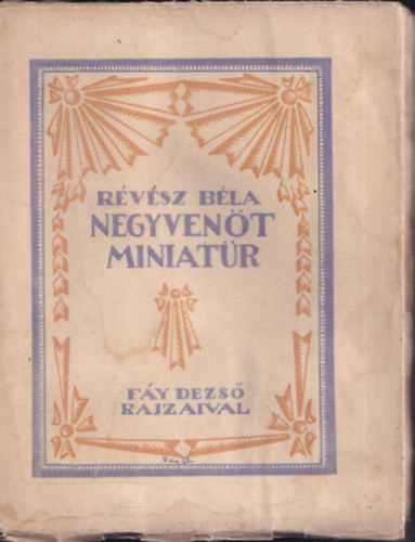 R�v�sz B�la - Negyven�t miniat�r (I. kiad�s, F�y Dezs� rajzaival)
