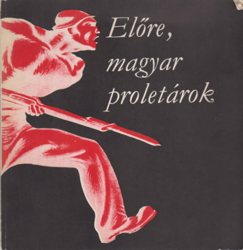 V�gh Oszk�r - El�re, magyar prolet�rok